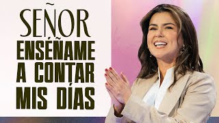 Mensaje para iniciar el 2024 ¡Señor enséñame a contar mis días  Gloriana Montero [upl. by Nicolina877]