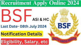 BSF ASI amp Head Constable Recruitment 2024 How to Apply BSF Full Details  Last Date 08th July [upl. by Mahda]