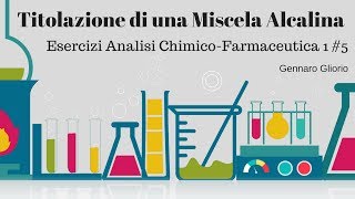 Titolazione di una Miscela Alcalina  quotEsercizi Svolti ACF1 5quot [upl. by Oakley745]