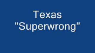 Texas  Superwrong [upl. by Ycram]