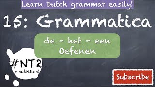 NT2 Grammatica Easy Dutch Grammar les 15 LIDWOORDEN OEFENEN subtitles learndutch inburgering [upl. by Ynogoham]