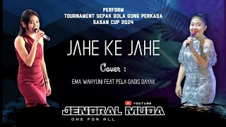 JAHE KE JAHE EMA WAHYUNI feat PELA GADIS DAYAK JENDRALMUDAMUSIC [upl. by Drawe]