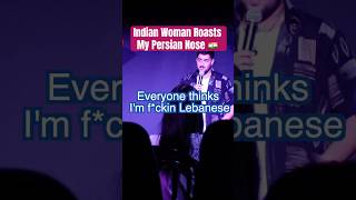 Indian Woman Roasts My Persian Nose persian indian standupcomedy [upl. by Lalad]