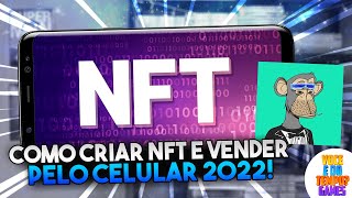 Como Criar e Vender NFT Pelo Celular  Sem Pagar Taxa Atualizado 2022 [upl. by Anytsirk]