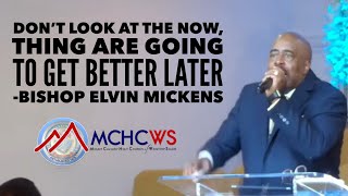 Things Are Going to Get Better Bishop Elvin Mickens  MCHCWS Sunday Morning Worship 71424 [upl. by Finer]