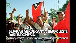 SEJARAH PERJALANAN TIMOR LESTE MERAIH KEMERDEKAAN [upl. by Brandise]