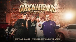 Coronaremos Remix  R Jota  L Gante  Callejero Fino  Locura Mix  Video Oficial [upl. by Pinkerton]