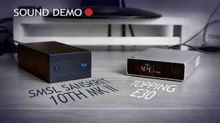 Topping E30 vs SMSL Sanskrit 10th MKII Sound Demo [upl. by Westphal105]