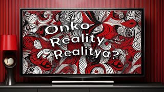 Onko reality realitya [upl. by Matthew]