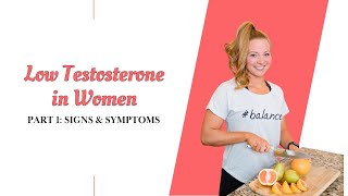 Signs amp Symptoms of Low Testosterone in Women  What to Watch For [upl. by Walton]