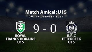 Match Amical Francs Borains U15  rrc etterbeek U15  06 Janvier 2024 [upl. by Ellinad]