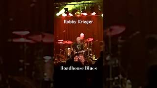 Robby Krieger playing some Roadhouse Blues [upl. by Dnomaid371]