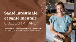 Santé mentale et santé intestinale avec la Dre Geneviève LabontéChartrand PsyD [upl. by Barbuto364]