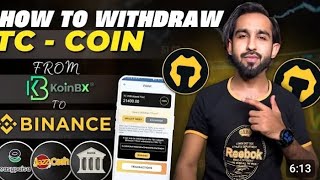 How To Withdraw TC Coin from KoinBx to Binance and Easypaisa  Jazzcash amp Bank  TT Coin withdrawal [upl. by Ane]