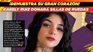 ¡Sigue demostrando su buen corazón Karely Ruiz donará sillas de ruedas👏🏻🥹 [upl. by Eirrab629]