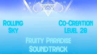 Rolling Sky CoCreation Level 28 Fruity Paradise Soundtrack Known Background [upl. by Elconin551]