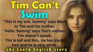 Tim Cant Swim ⭐ Learn English Through Story Level1⭐Improve Your English  Graded Reader level 1 [upl. by Sisely]