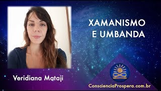 Xamanismo e Umbanda  Veridiana Mataji [upl. by Eleonora706]