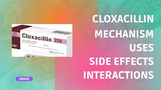 Cloxacillin 500mg Tablet Mechanism Pharmacokinetics Uses Side Effects Dose Interactions ep 11 [upl. by Asante127]