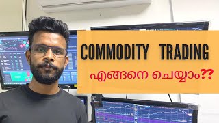 Commodity trading malayalam  എങ്ങനെ commodity ട്രേഡിങ്ങ് ചെയ്യാം Stock market Kerala [upl. by Asilrac]