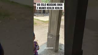 VIA OSLO NGUDANG ANAK E NGANTI KEKLEK KEKLEK [upl. by Wyler]