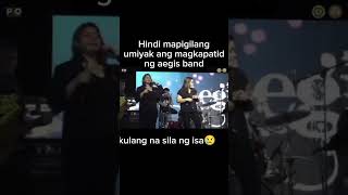 Hindi napigilang umiyak ang aegis banddahil kulang na sila ng isamercysunod aegisband short [upl. by Poore]