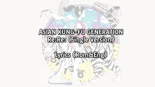 ASIAN KUNGFU GENERATION  ReRe Single Ver Lyrics Romaji amp English Translation [upl. by Berthoud986]