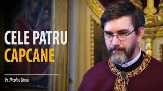 Cele patru capcane în care cădem mereu Tu pentru ce îți vinzi sufletul Pr Nicolae Dima [upl. by Ardnu]