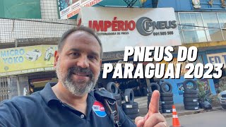 Importadora de Pneus no Paraguai IMPÉRIO PNEUS em Cidade do Leste onde comprar em 2023 [upl. by Lelah451]