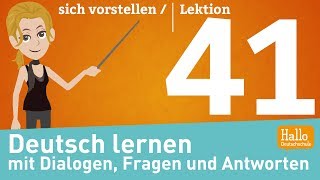 Deutsch lernen mit Dialogen  sich vorstellen  Lektion 41 [upl. by Matheson788]