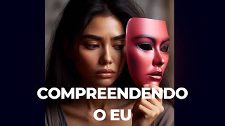 Compreendendo o Eu [upl. by Edla579]