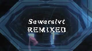 Sewerslvt Society Layer 006 Sewerslvt REMIXED [upl. by Linnea]