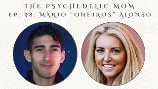 Ep 98  Dreams Indigenous Knowledge amp Psychedelics with Mario Oneiros Alonso [upl. by Aemat264]