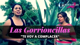 Las Gorrioncillas  Te Voy A Complacer  2016 [upl. by Arvell805]