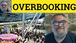 😎Overbook Meaning  Overbooking Examples  Overbook Definition Business English Overbook Overbooking [upl. by Nywled522]