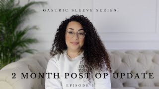 Gastric Sleeve Series 2 months post op update [upl. by Ennaoj]