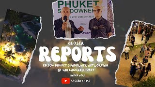 Closer Reports Ep10  Phuket Sundowner by AustChamThailand at Saii Laguna [upl. by Lizned]