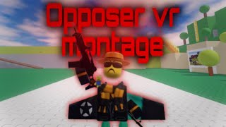 Opposer VR montage [upl. by Amrita286]