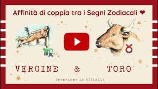 💕 Affinità di Coppia tra i Segni Zodiacali  ♍ Vergine amp ♉ Toro [upl. by Burrton]