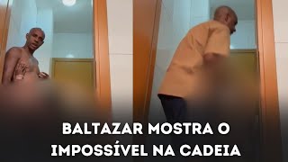 Inacreditável Baltazar Faz Vídeos na Prisão e Surpreende Todos [upl. by Nicolau]