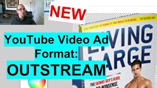 NEW YouTube Video Ad Format OUTSTREAM [upl. by Grewitz]