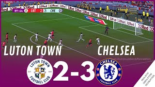 Luton Town vs Chelsea 23 MATCH HIGHLIGHTS • Video Game Simulation amp Recreation [upl. by Viguerie]