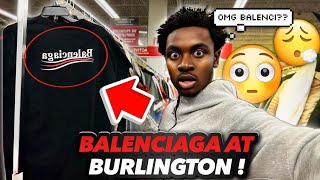 I FOUNDED A BALENCIAGA SHIRT AT BURLINGTON VLOG🔥😱🤯…NOT CLICKBAIT [upl. by Terence]