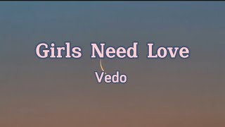 Vedo  Girls Need Love lyrics reverb [upl. by Adnor]