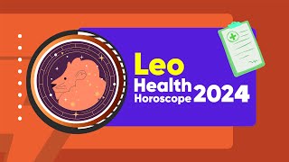 Leo Health Horoscope 2024 [upl. by Wahs]