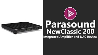 ⭐ Parasound NewClassic 200 Integrated Amplifier and DAC Review [upl. by Erialcyram]