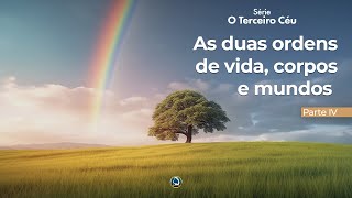 As Duas Ordens De Vida Corpos e Mundos  27042024 [upl. by Woodruff]