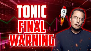 TONIC FINAL WARNING BEFORE THIS HAPPENS  TECTONIC MASSIVE PRICE PREDICTIONS amp NEWS [upl. by Erving988]