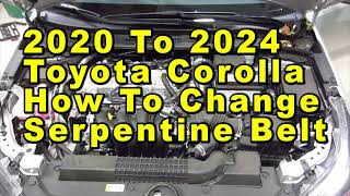 2020 To 2024 Toyota Corolla How To Change Serpentine Accessory Belt With Part Numbers [upl. by Travus]