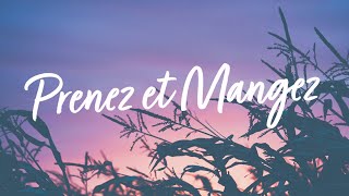 Prenez et mangez • Chant de lEmmanuel [upl. by Akerue]